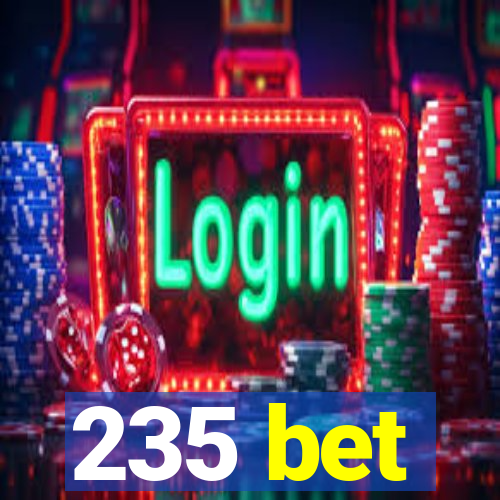 235 bet